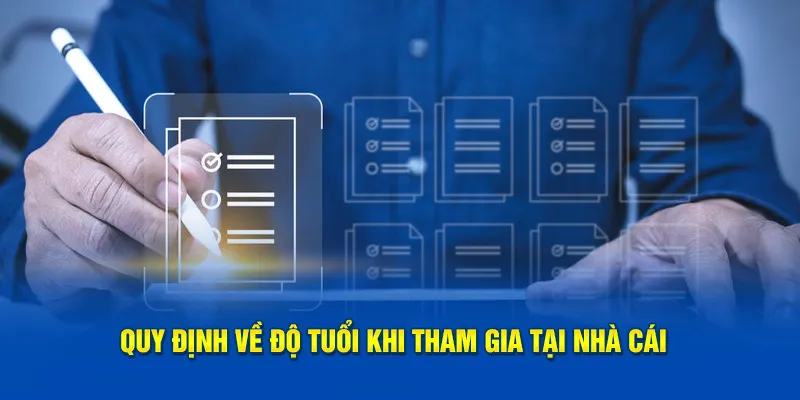 Quy định về độ tuổi khi tham gia tại nhà cái